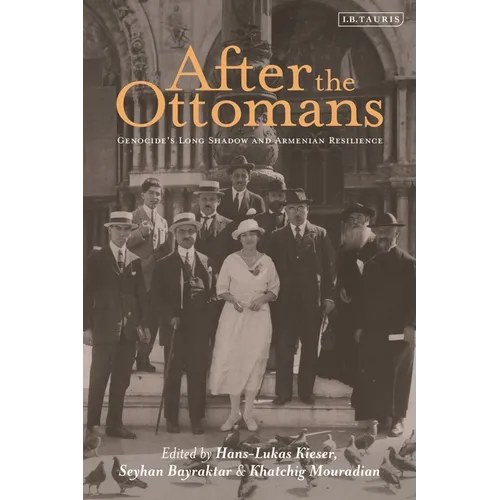 After the Ottomans: Genocide's Long Shadow and Armenian Resilience - Paperback