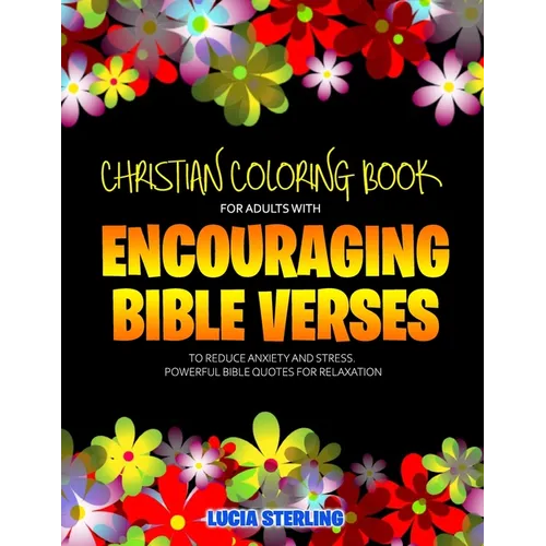 Christian Coloring Book for Adults with Encouraging Bible Verses to Reduce Anxiety and Stress: Powerful Bible Quotes for Relaxation - Paperback