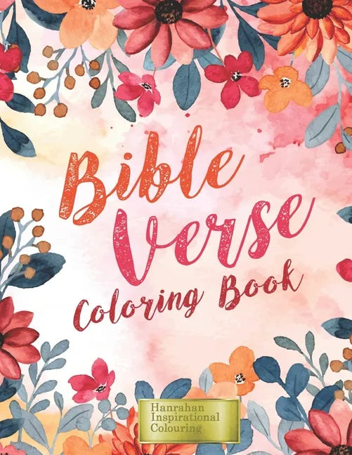 Bible Verse Coloring Book: Beautiful inspirational and faith affirming Bible verse coloring book for Christian men, women and kids. - Paperback
