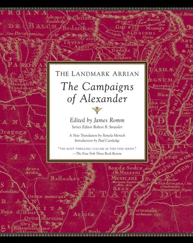 The Landmark Arrian: The Campaigns of Alexander - Paperback