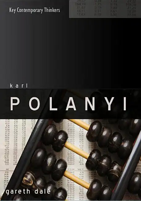 Karl Polanyi: The Limits of the Market - Paperback