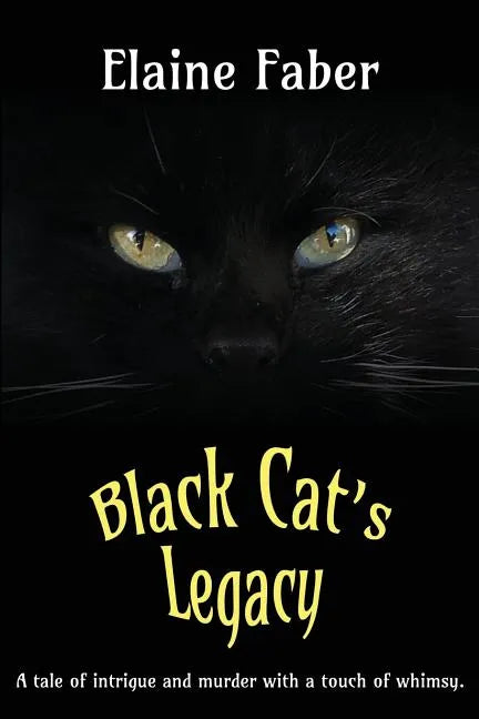 Black Cat's Legacy: A Tale of Intrigue and Murder with a Touch of Whimsy - Paperback