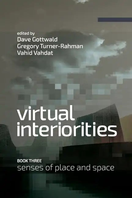 Virtual Interiorities: Senses of Place and Space - Paperback