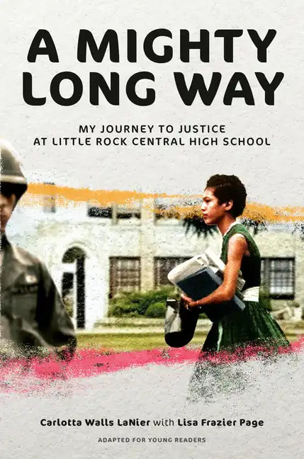 A Mighty Long Way (Adapted for Young Readers): My Journey to Justice at Little Rock Central High School - Hardcover