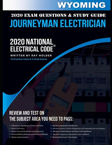 Wyoming 2020 Journeyman Electrician Exam Questions and Study Guide: 400+ Questions for study on the National Electrical Code - Paperback