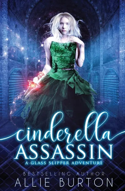 Cinderella Assassin: A Glass Slipper Adventure Book 1 - Paperback