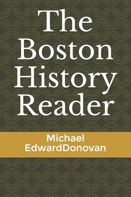 The Boston History Reader - Paperback