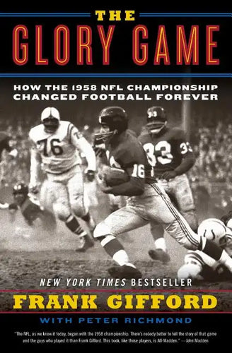 The Glory Game: How the 1958 NFL Championship Changed Football Forever - Paperback