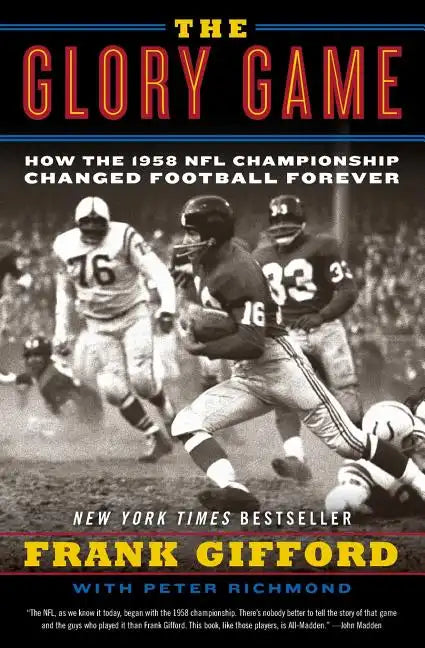 The Glory Game: How the 1958 NFL Championship Changed Football Forever - Paperback