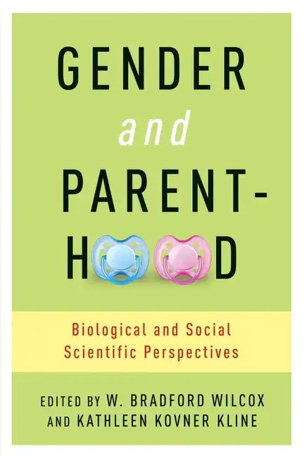 Gender and Parenthood: Biological and Social Scientific Perspectives - Paperback