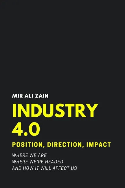 Industry 4.0: Position, Direction, Impact - Paperback