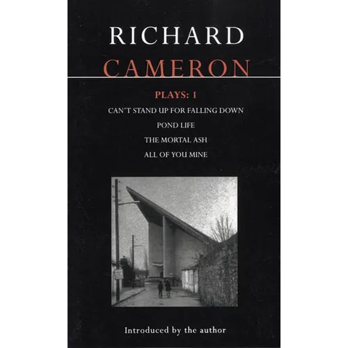 Cameron Plays: 1: Can't Stand Up for Falling Down; Pond Life; The Mortal Ash; All of You Mine - Paperback