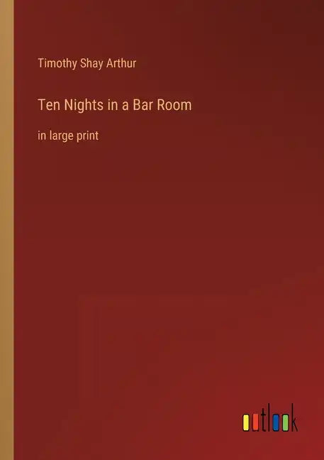 Ten Nights in a Bar Room: in large print - Paperback