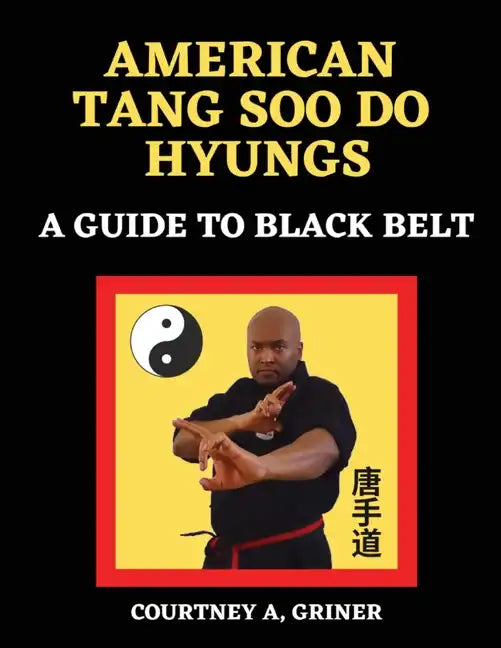 American Tang Soo Do Hyungs: A Guide to Black Belt - Paperback