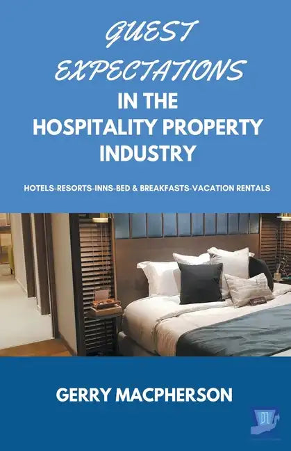 Guest Expectations in The Hospitality Property Industry - Paperback