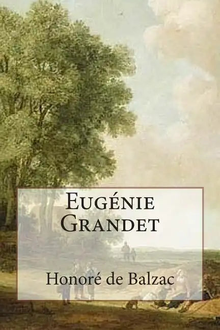 Eugénie Grandet: Annotated with short biography - Paperback