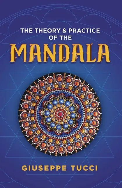 The Theory and Practice of the Mandala - Paperback