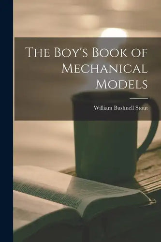The Boy's Book of Mechanical Models - Paperback