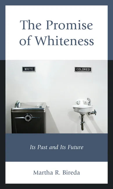 The Promise of Whiteness: Its Past and Its Future - Paperback