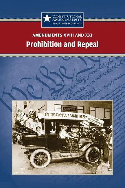 Amendments XVIII and XXI: Prohibition and Repeal - Paperback