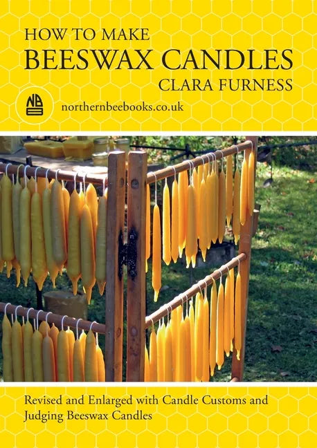 How to make Beeswax Candles: Revised and Enlarged with Candle Customs and Judging Beeswax Candles - Paperback