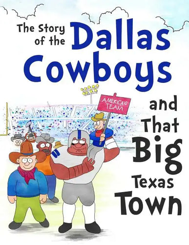 The Story of the Dallas Cowboys and That Big Texas Town - Paperback