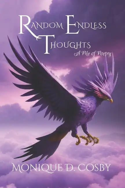 Random Endless Thoughts: A Pile of Poetry - Paperback