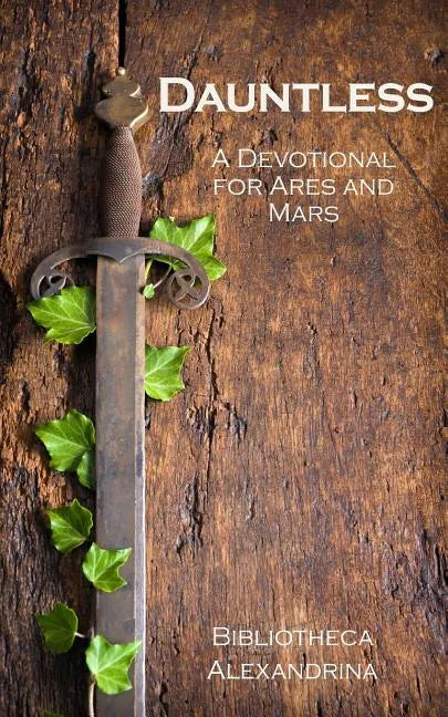 Dauntless: A Devotional for Ares and Mars - Paperback