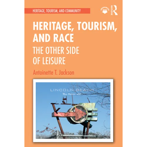 Heritage, Tourism, and Race: The Other Side of Leisure - Paperback