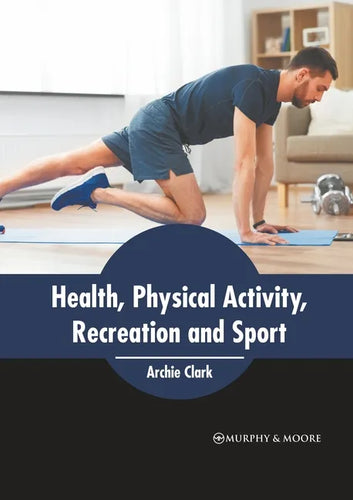 Health, Physical Activity, Recreation and Sport - Hardcover
