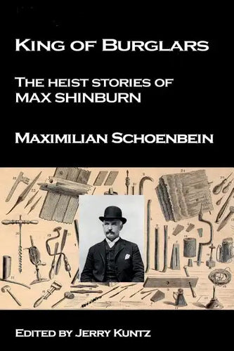 King of Burglars: : The Heist Stories of Max Shinburn - Paperback