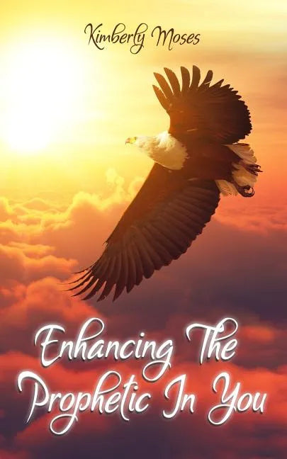 Enhancing The Prophetic In You - Paperback