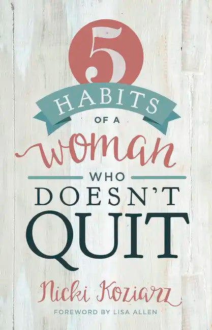 5 Habits of a Woman Who Doesn't Quit - Paperback