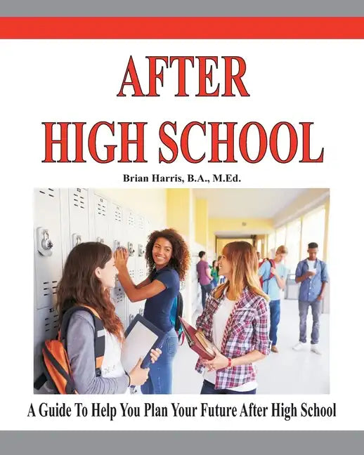 After High School: A guide that includes a self-scoring interest suvey, an informal assessment of abilities, and an informal assessment o - Paperback