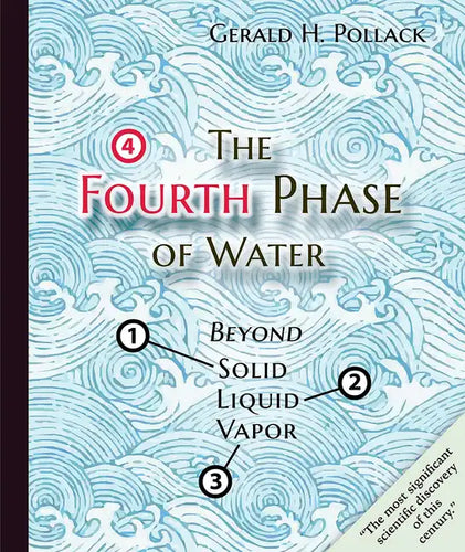 The Fourth Phase of Water: Beyond Solid, Liquid, and Vapor - Paperback