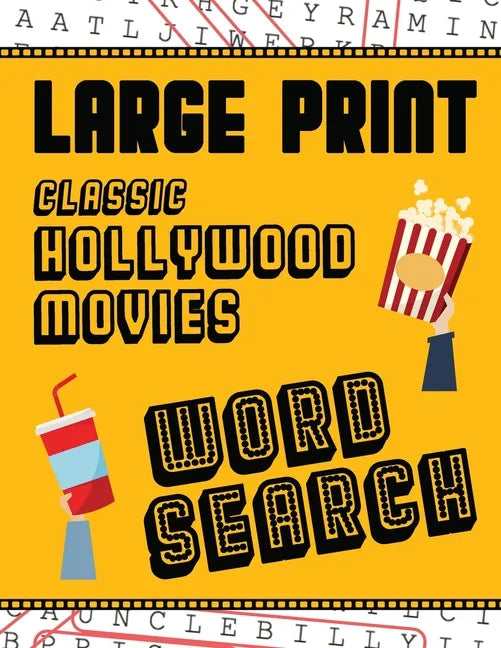 Large Print Classic Hollywood Movies Word Search: With Movie Pictures Extra-Large, For Adults & Seniors Have Fun Solving These Hollywood Film Word Fin - Paperback