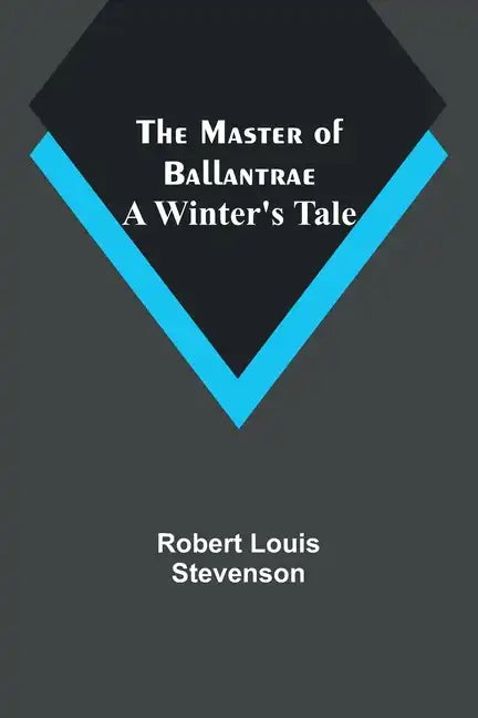 The Master of Ballantrae: A Winter's Tale - Paperback