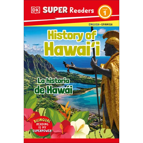 DK Super Readers Level 1 Bilingual History of Hawai'i - La Historia de Haw?i - Hardcover