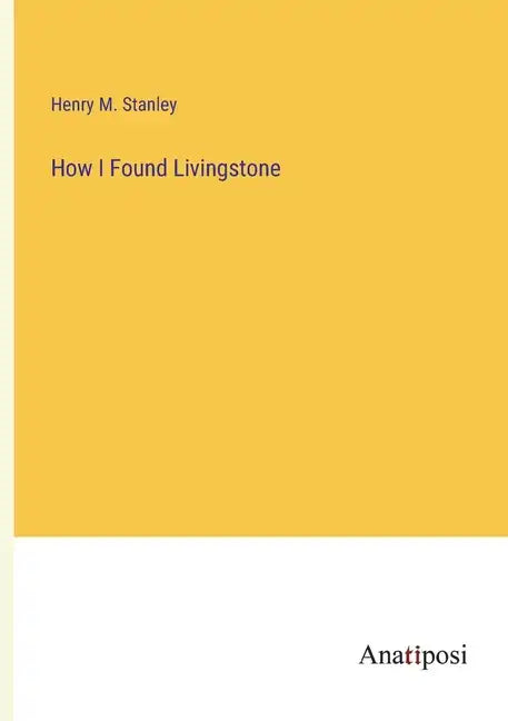 How I Found Livingstone - Paperback