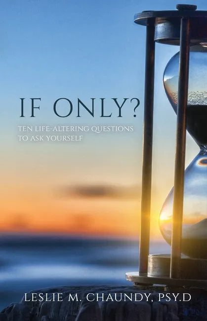 If Only: Ten Life-Altering Questions to Ask Yourself - Paperback