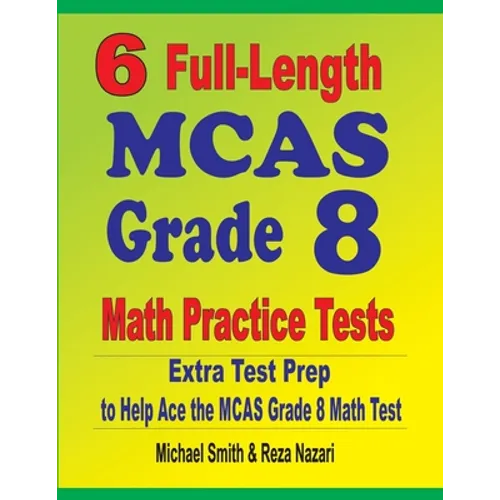 6 Full-Length MCAS Grade 8 Math Practice Tests: Extra Test Prep to Help Ace the MCAS Math Test - Paperback