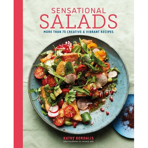 Sensational Salads: More Than 75 Creative & Vibrant Recipes - Hardcover