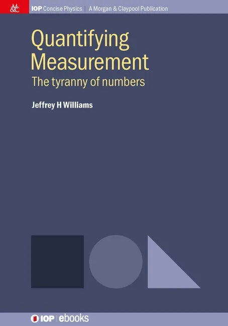 Quantifying Measurement: The Tyranny of Numbers - Hardcover