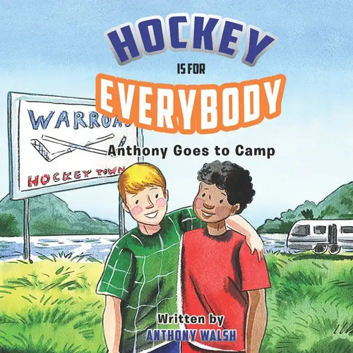 Hockey Is for Everybody: Anthony Goes to Camp - Paperback