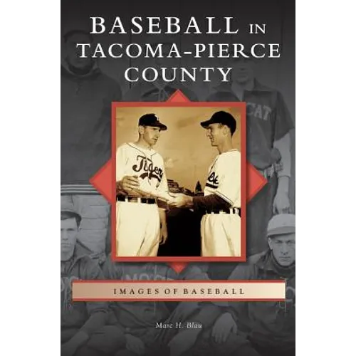 Baseball in Tacoma-Pierce County - Hardcover