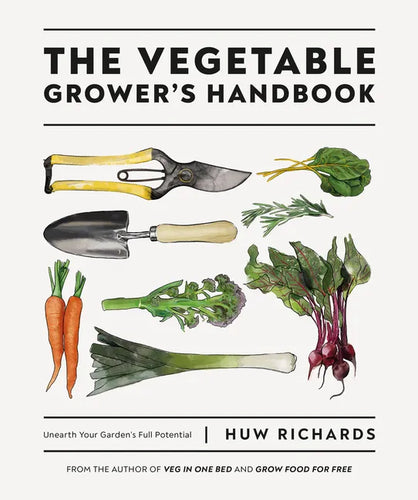 The Vegetable Grower's Handbook: Unearth Your Garden's Full Potential - Paperback