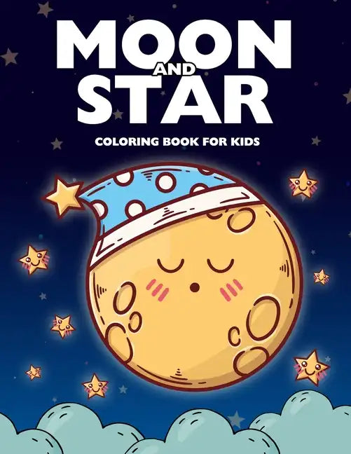 Moon and Star Coloring Book for Kids: Easy & Cute Moon and Star Design Coloring Pages - Paperback