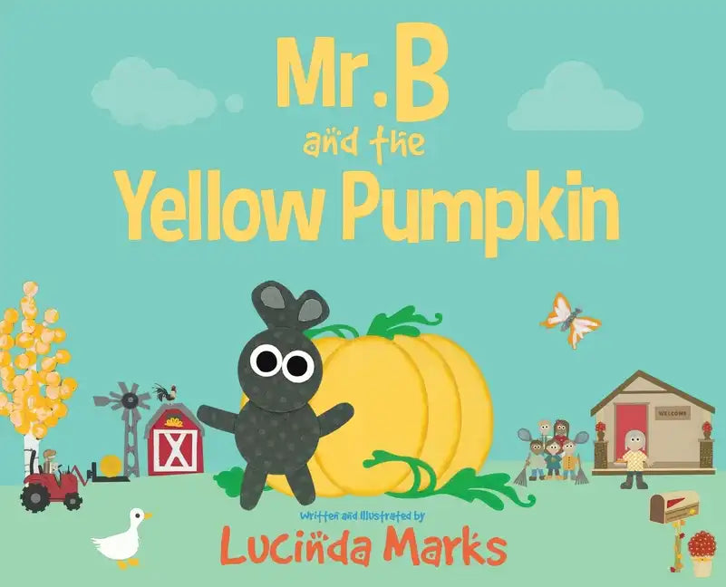 Mr. B and the Yellow Pumpkin - Hardcover
