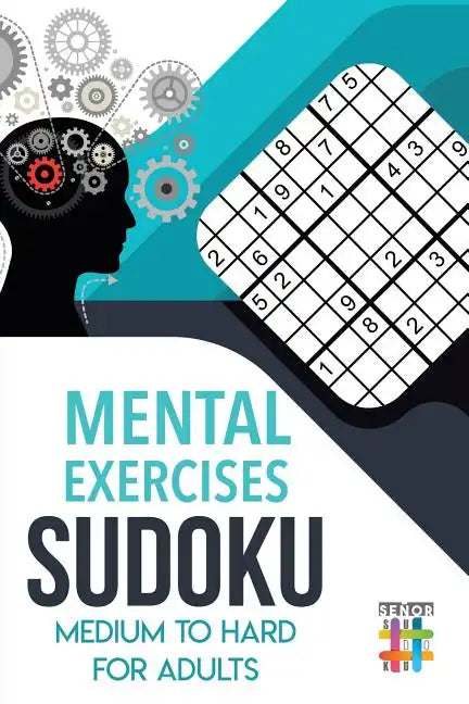 Mental Exercises Sudoku Medium to Hard for Adults - Paperback
