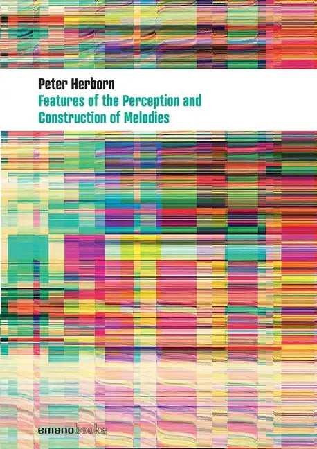 Features Of The Perception And Construction Of Melodies - Paperback